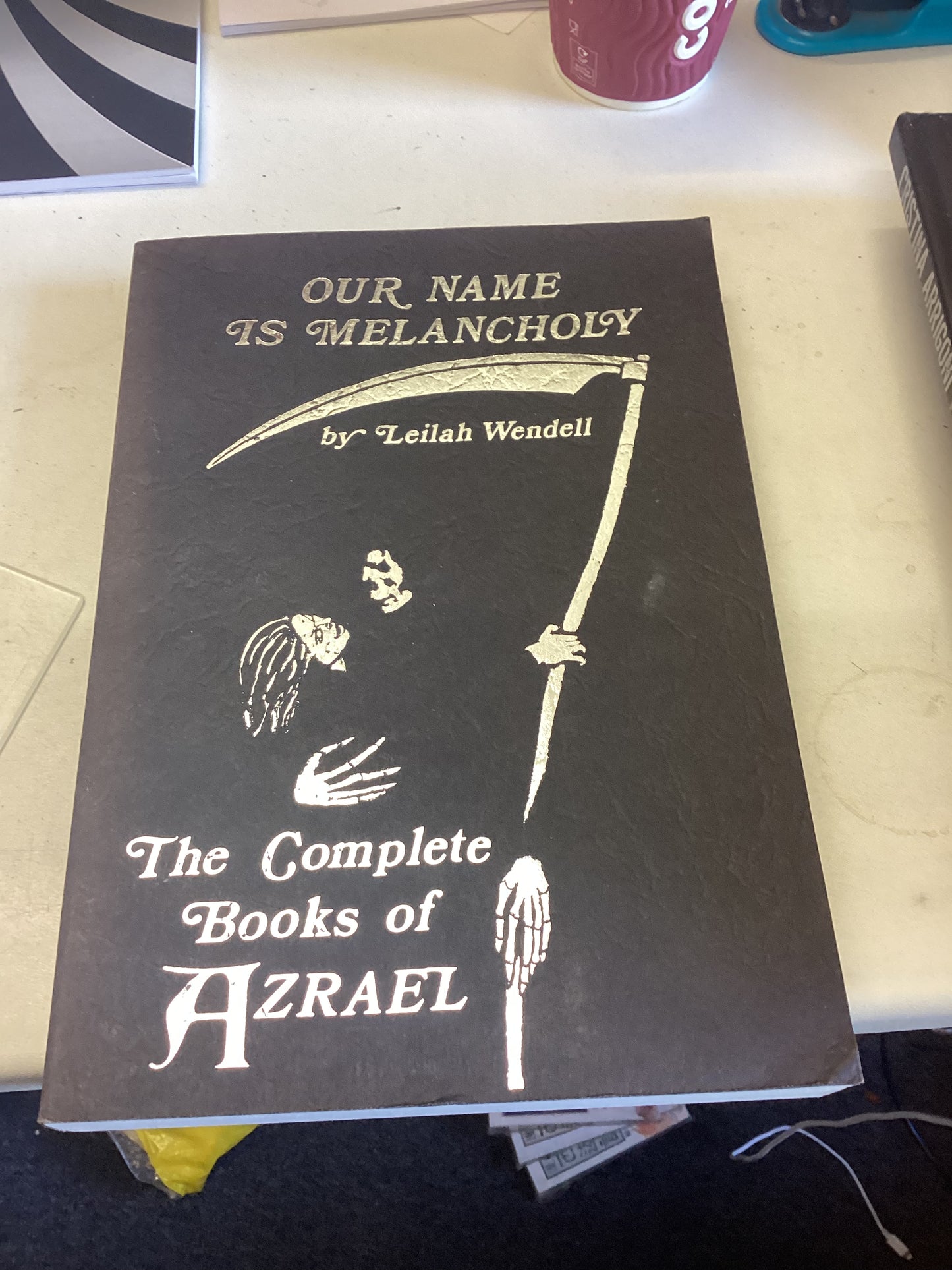 Our Name is Melancholy The Complete Books Of Azrael by Leilah Wondell