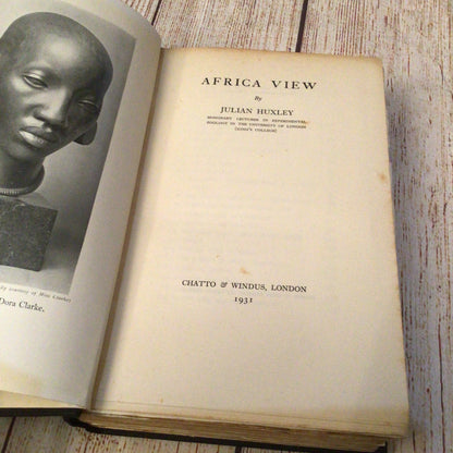 Africa View by Julian Huxley (1931, Chatto & Windus)