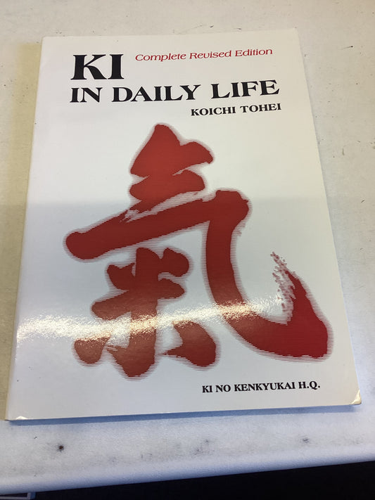 KI In Daily Life Complete Revised  Edition Koichi Tohei
