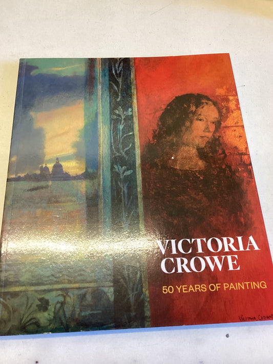 Victoria Crowe 50 Years of Painting