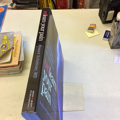 Unlearn Your Pain A 28  Day Process To Reprogram Your Brain Includes CD Howard Schubiner