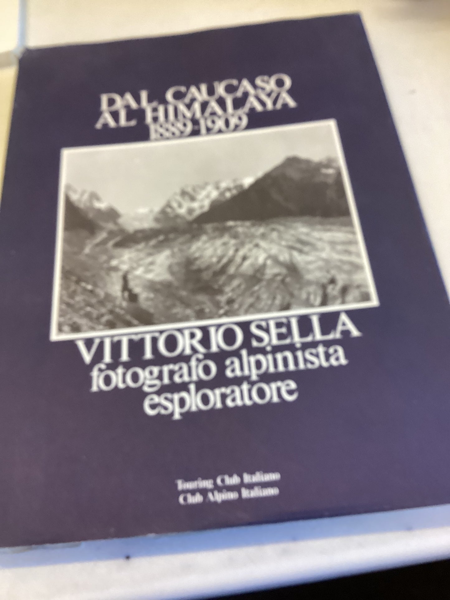 Dal Caucaso al Himalaya 1889-1909 Vittorio Sella Fotografo Alpinista Esploratore