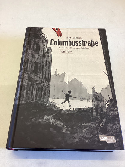 Columbusstrasse Eine Familiengeschichte 1935 - 1945 Tobi Bahmen