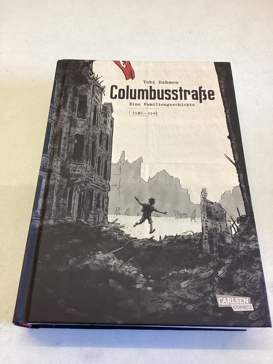 Columbusstrasse Eine Familiengeschichte 1935 - 1945 Tobi Bahmen