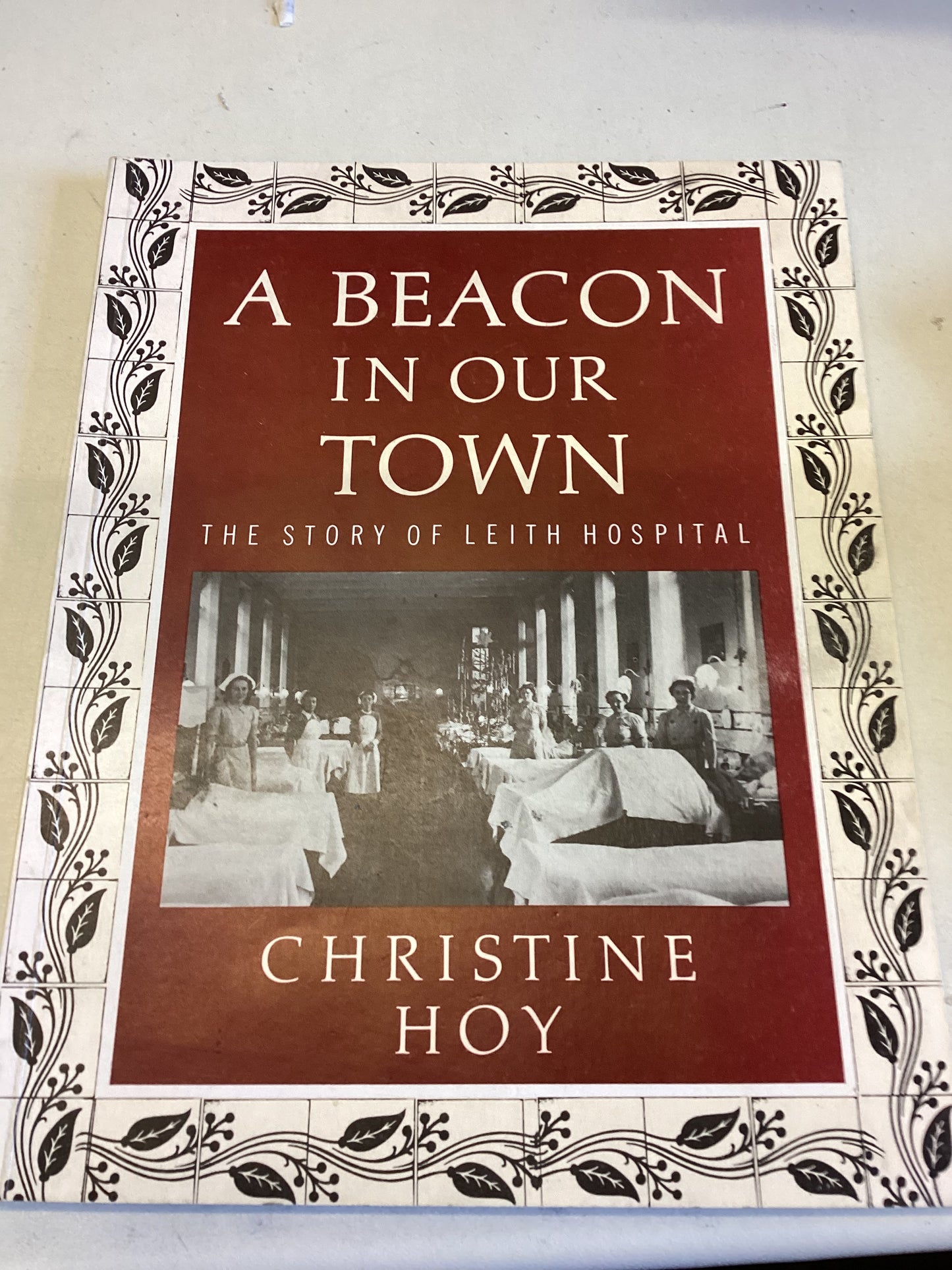 A Beacon In Our Town The Story of Leith Hospital Christine Hoy Signed
