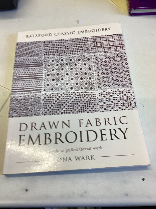 Drawn Fabric Embroidery A Guide To Pulled Thread Work Batsford Classic Embroidery Edna Wark