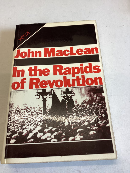 In The Rapids of Revolution John McLean