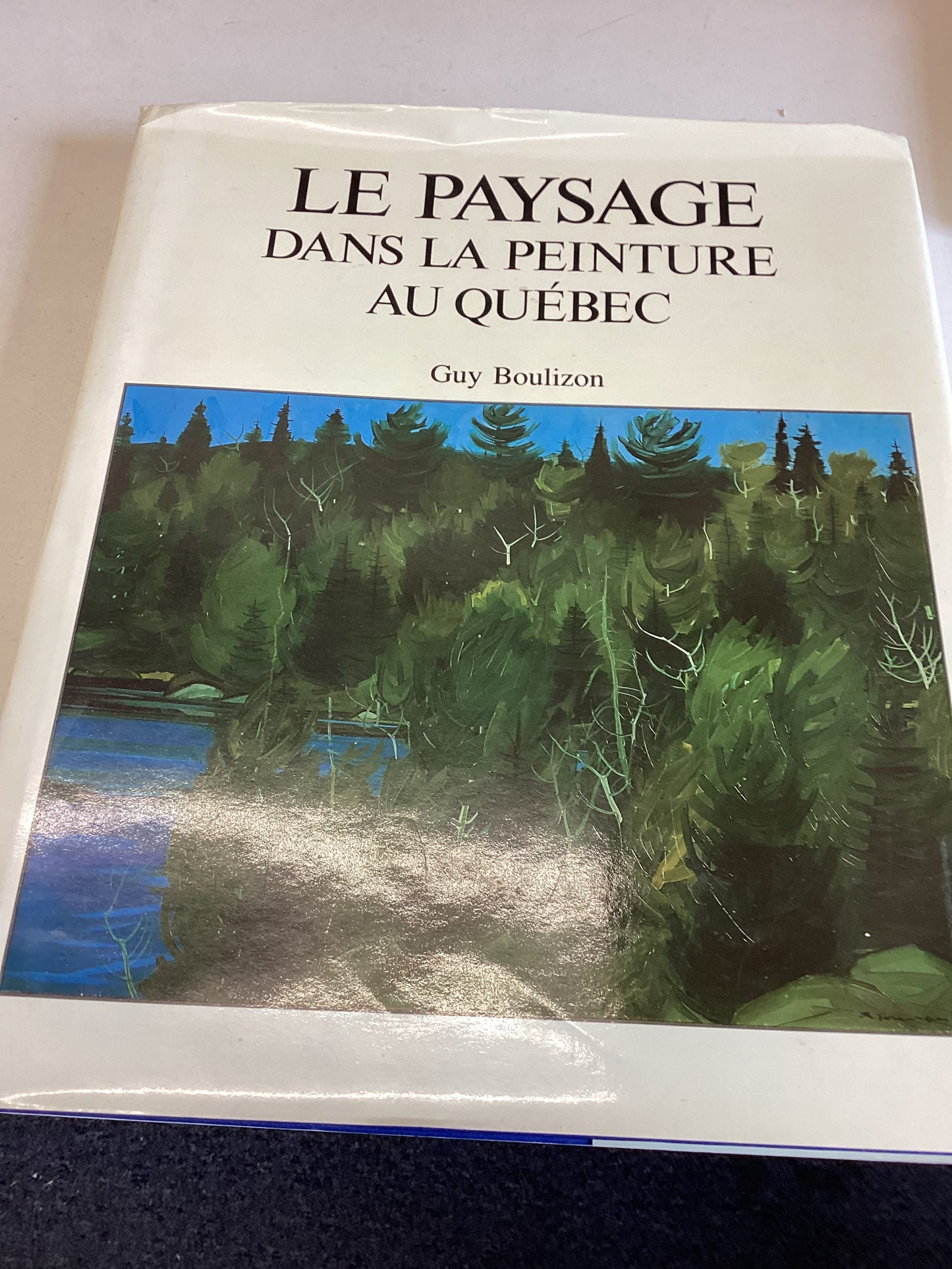 Le Paysage Dans La Peinture  Au Quebec Signed Guy Boulizon