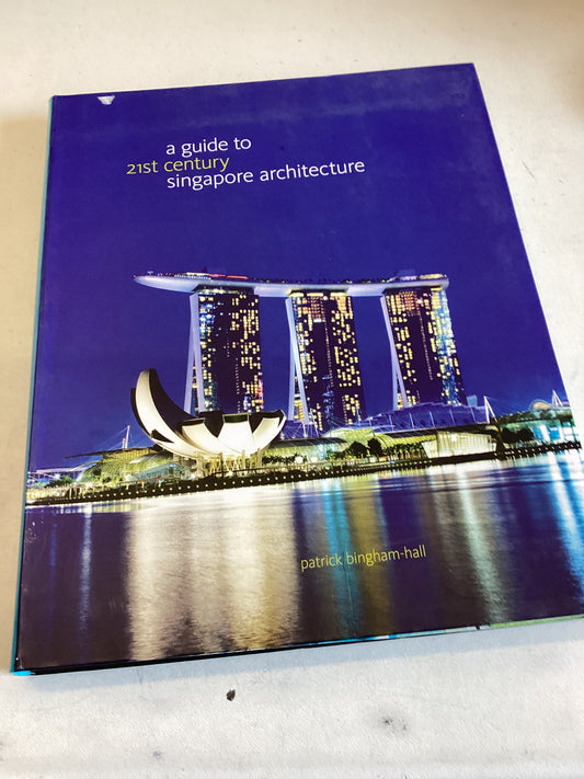 A Guide To 21st Century Singapore Architecture  Patrick Bingham-Hall