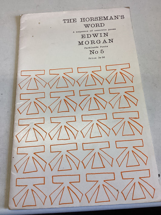 The Horseman's Word A Sequence of Concrete Poems Edwin Morgan Parkland Poets No 5