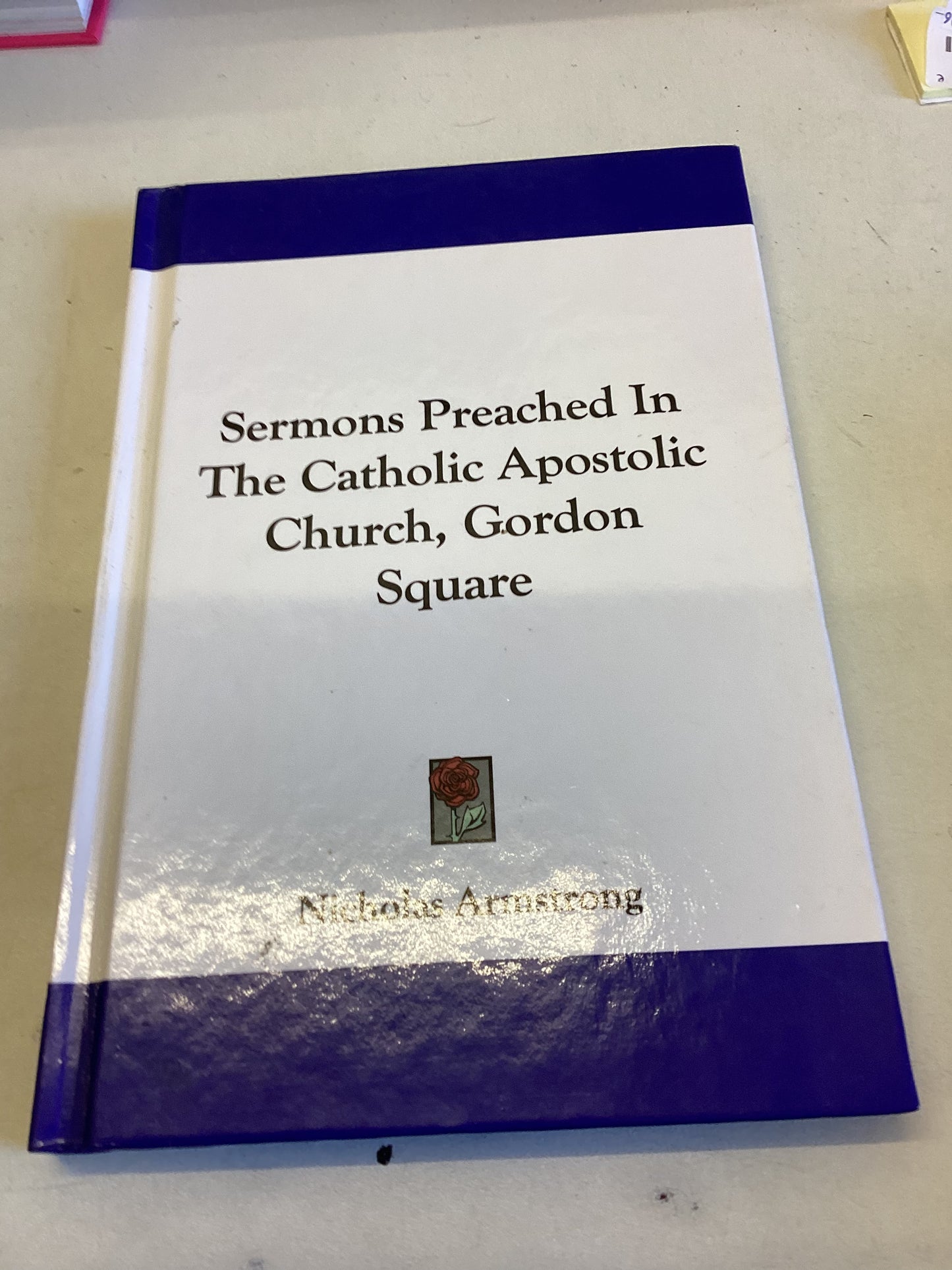 Sermons Preached In The Catholic Apostolic Church, Gordon Square Rev Nicholas Armstrong
