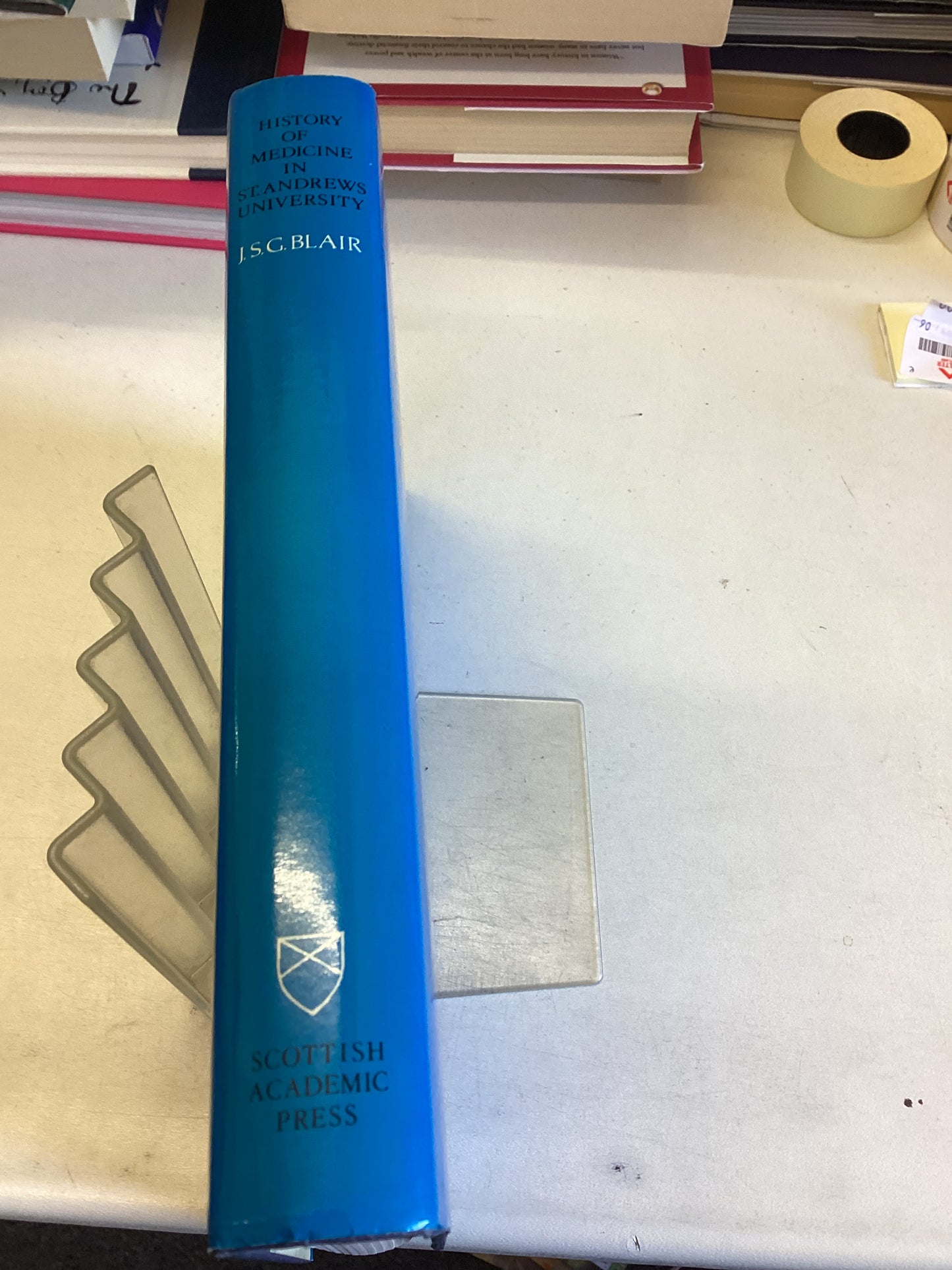 History of Medicine in St Andrews University J S G Blair