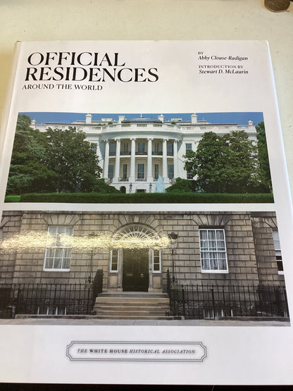 Official Residences Around The World by Abby Clouse-Radigan Introduced By Stewart D McLaurin