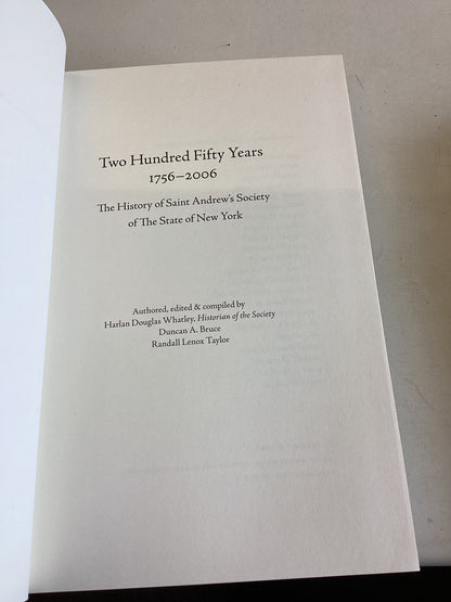 Two Hundred and Fifty Years A History of Saint Andrew's Society of The State of New York 1756 - 2006