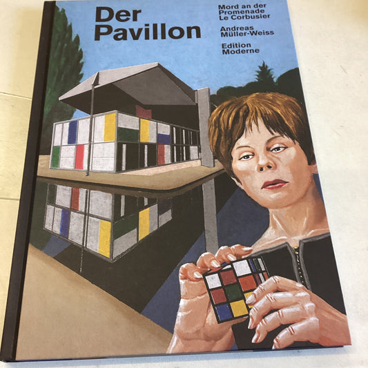Der Pavillon Mord An Der Promenade le Corbusier Andreas Muller-Weiss