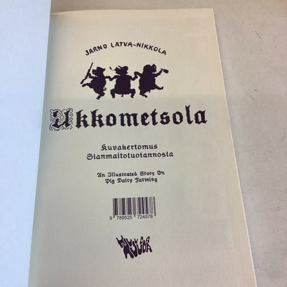 Ukkometsola An Illustrated Story on Pig Farming 2013 Jarno Latva-Nikkola