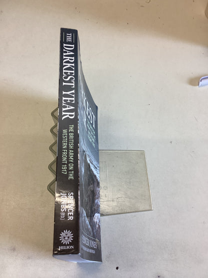 The Darkest Year The British Army on The Western Front 1917 Edited By Spencer Jones