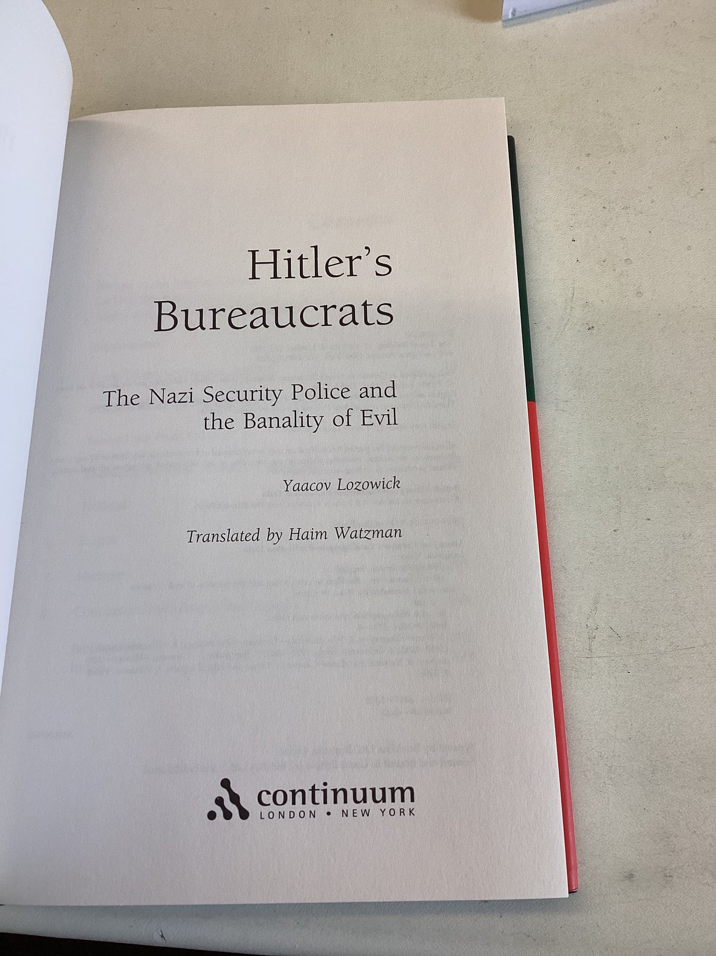 Hitlers Bureaucrats The Nazi Security Police and The Banality of Evil Yaacov Lozowick