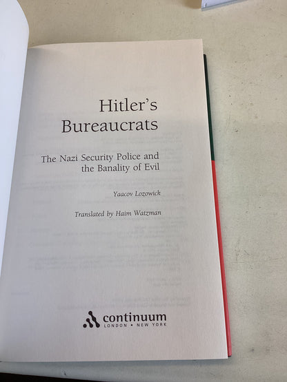 Hitlers Bureaucrats The Nazi Security Police and The Banality of Evil Yaacov Lozowick