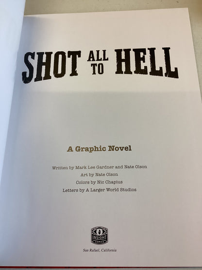 Shot All To Hell A Graphic Novel Nate Olson Marl Lee Gardner Nic Chapuis