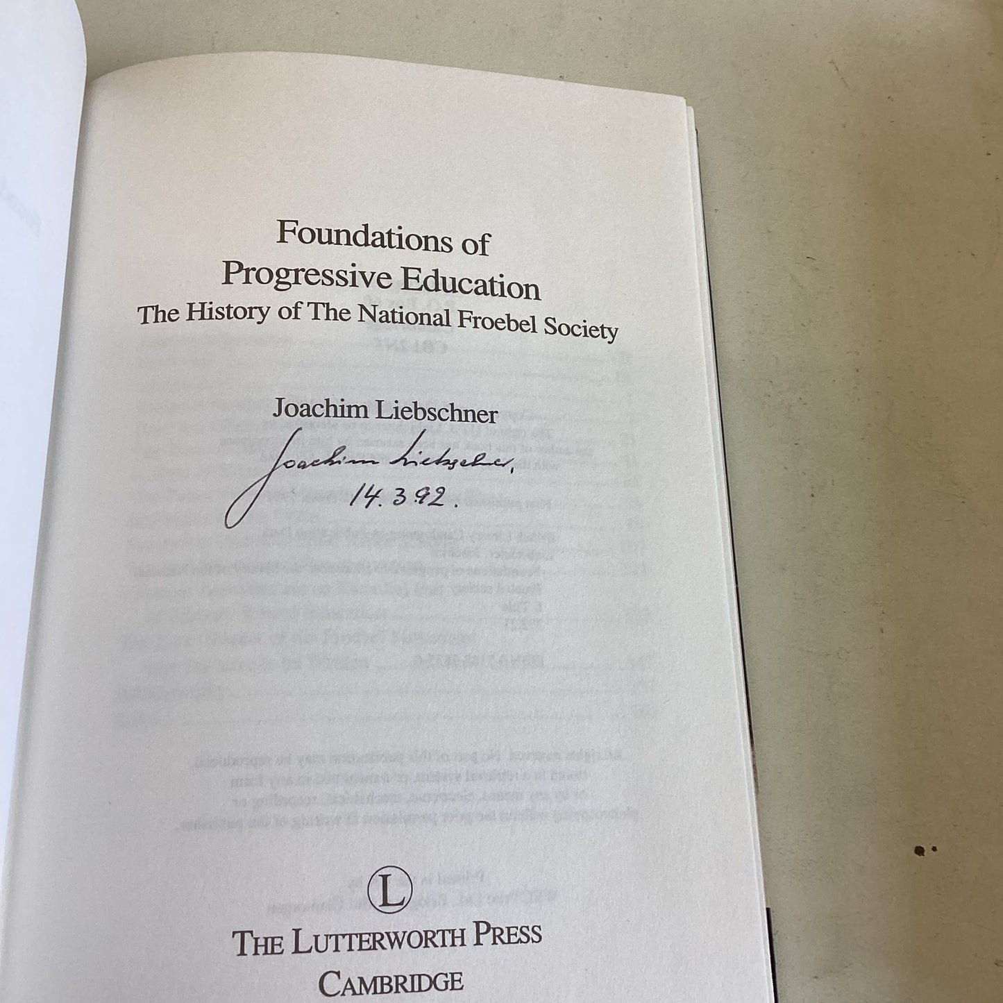 Foundations of Progressive Education The History of the National Froebel Society signed Joachim Liebschner