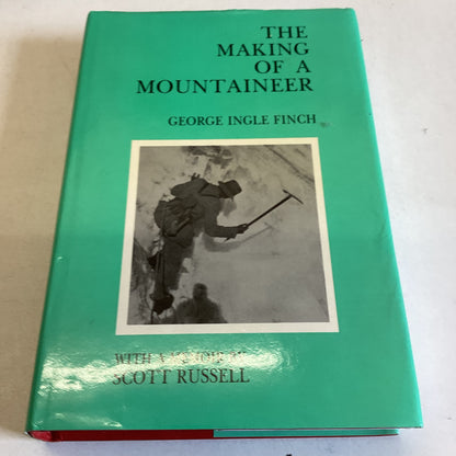 The Making of A Mountaineer George Ingle Finch