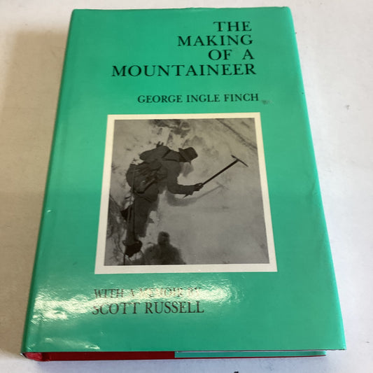 The Making of A Mountaineer George Ingle Finch