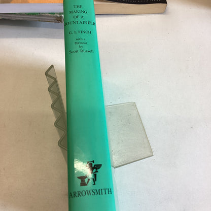 The Making of A Mountaineer George Ingle Finch