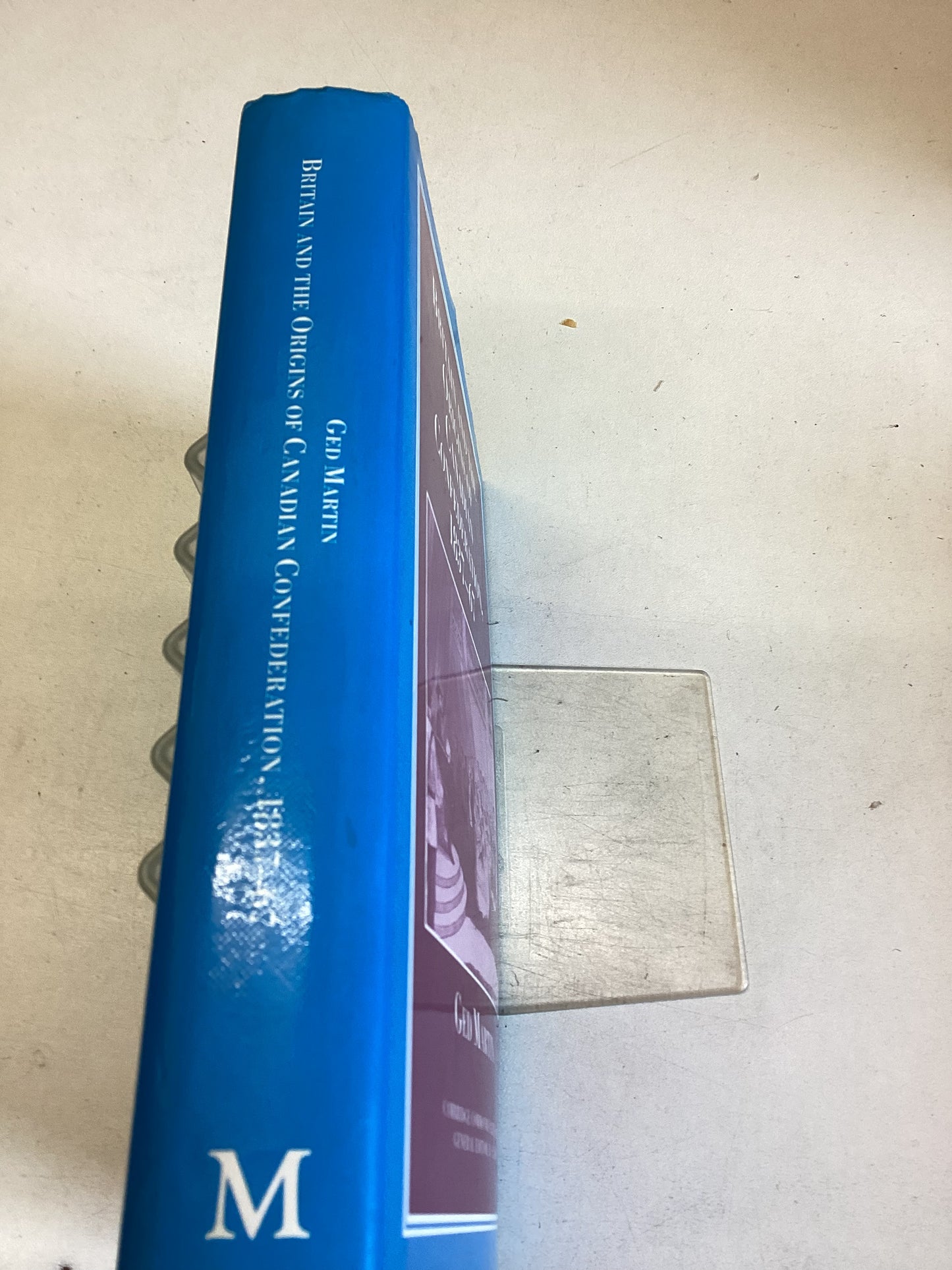 Britain and The Origins of Canadian Confederation 1837 - 67 Ged Martin