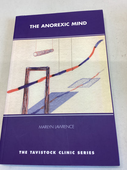 The Anorexic  Mind The Tavistock Clinic Series Marilyn Lawrence