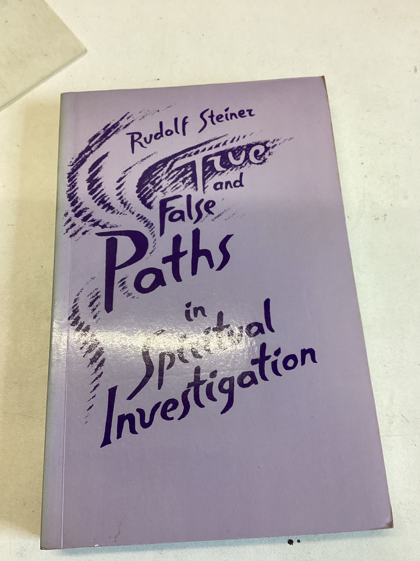 True and False Paths in Spiritual Investigation Rudolf Steiner