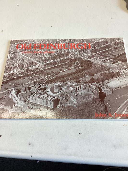 Old Edinburgh Views from Above John A Jones