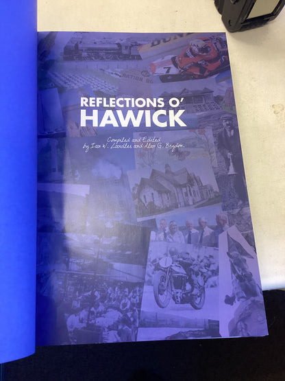 Reflections O' Hawick Ian W Londles and Alan G Brydon