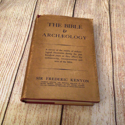 The Bible & Archaeology by Frederic Kenyon (1940)