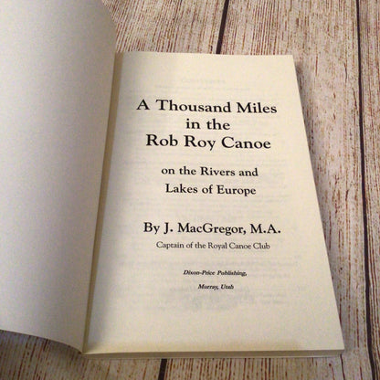 A Thousand Miles in the Rob Roy Canoe by J. MacGregor (2000) 9781929516063
