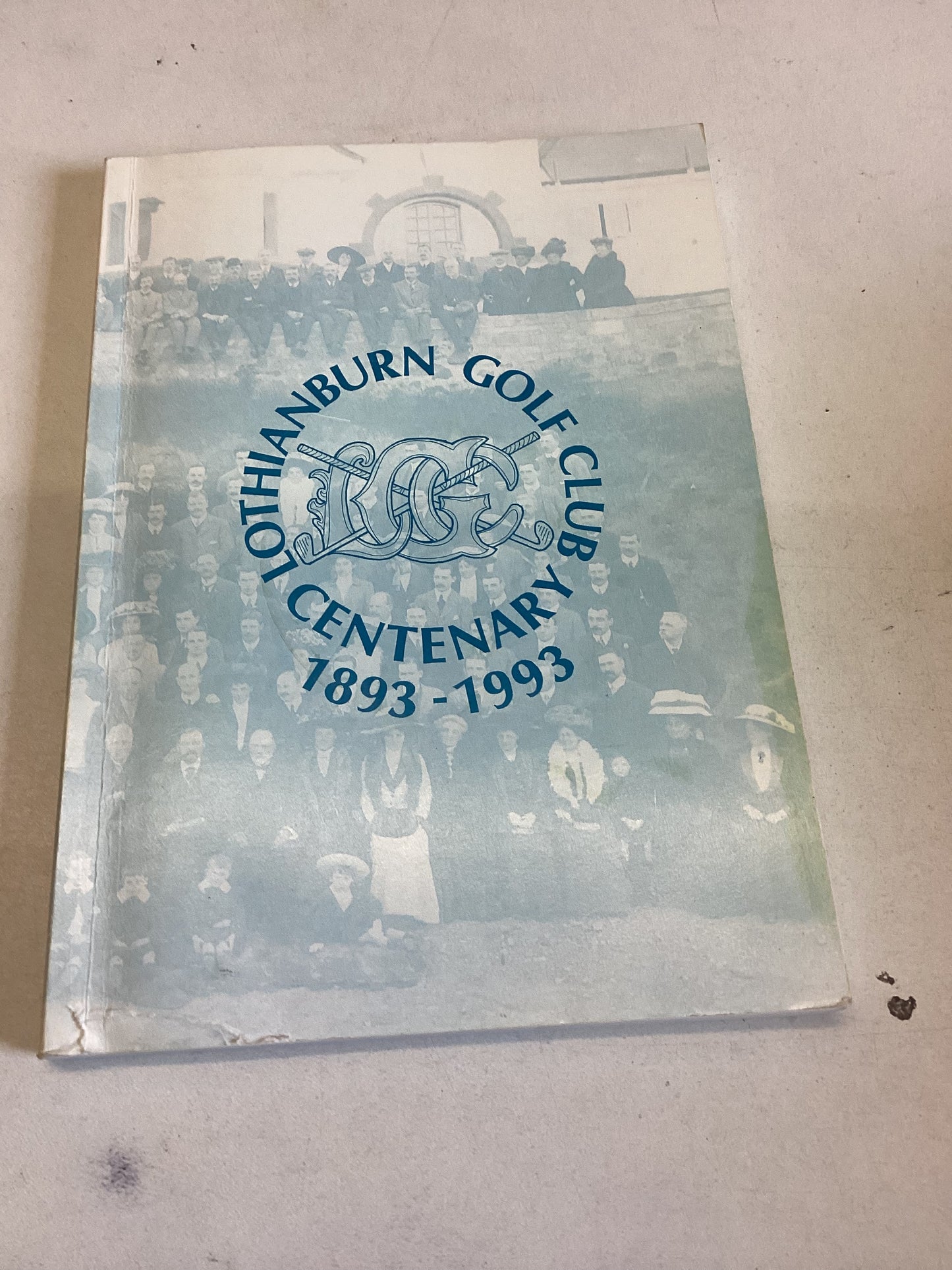 Lothianburn Golf Club Centenary 1893 - 1993 100 Years of Upland Golf William Pritchard