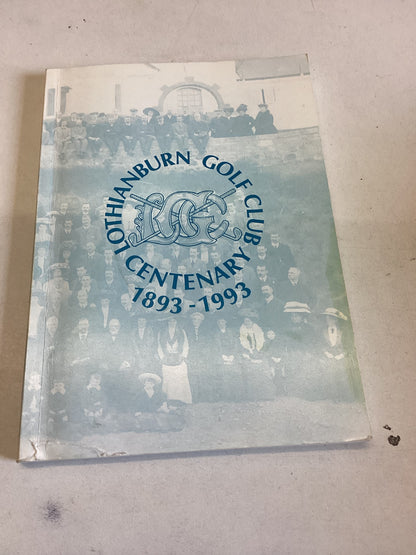 Lothianburn Golf Club Centenary 1893 - 1993 100 Years of Upland Golf William Pritchard