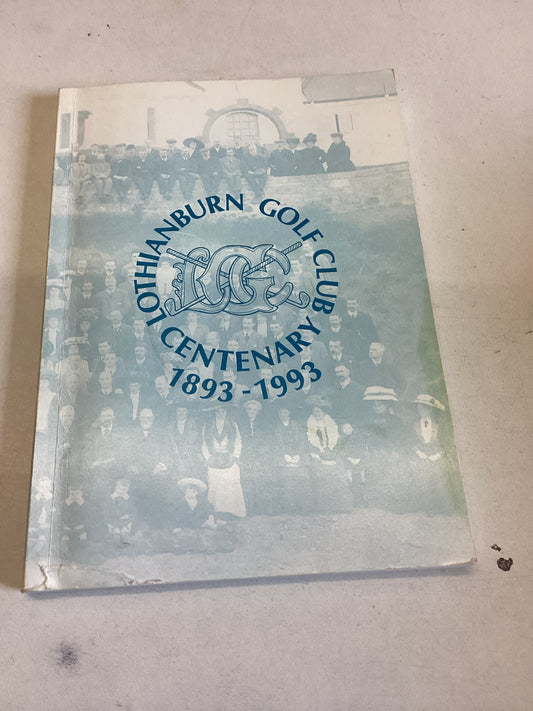 Lothianburn Golf Club Centenary 1893 - 1993 100 Years of Upland Golf William Pritchard