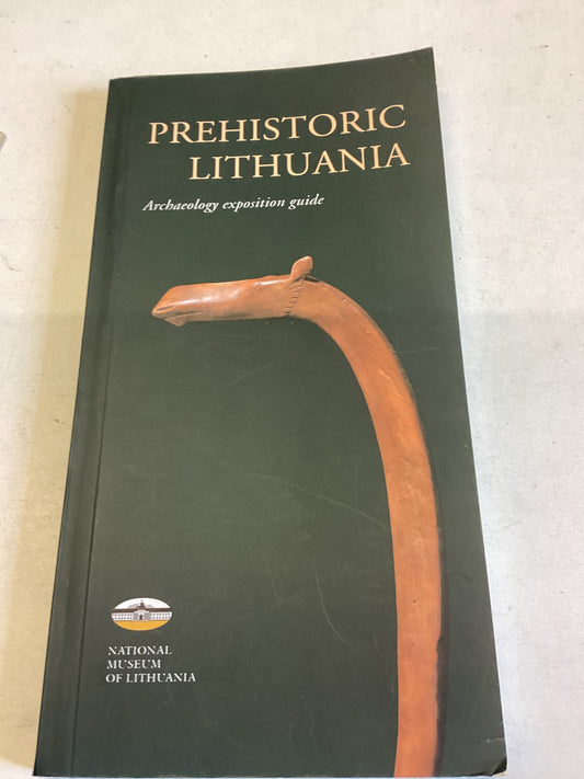 Prehistoric Lithuania Archaeology Exposition Guide