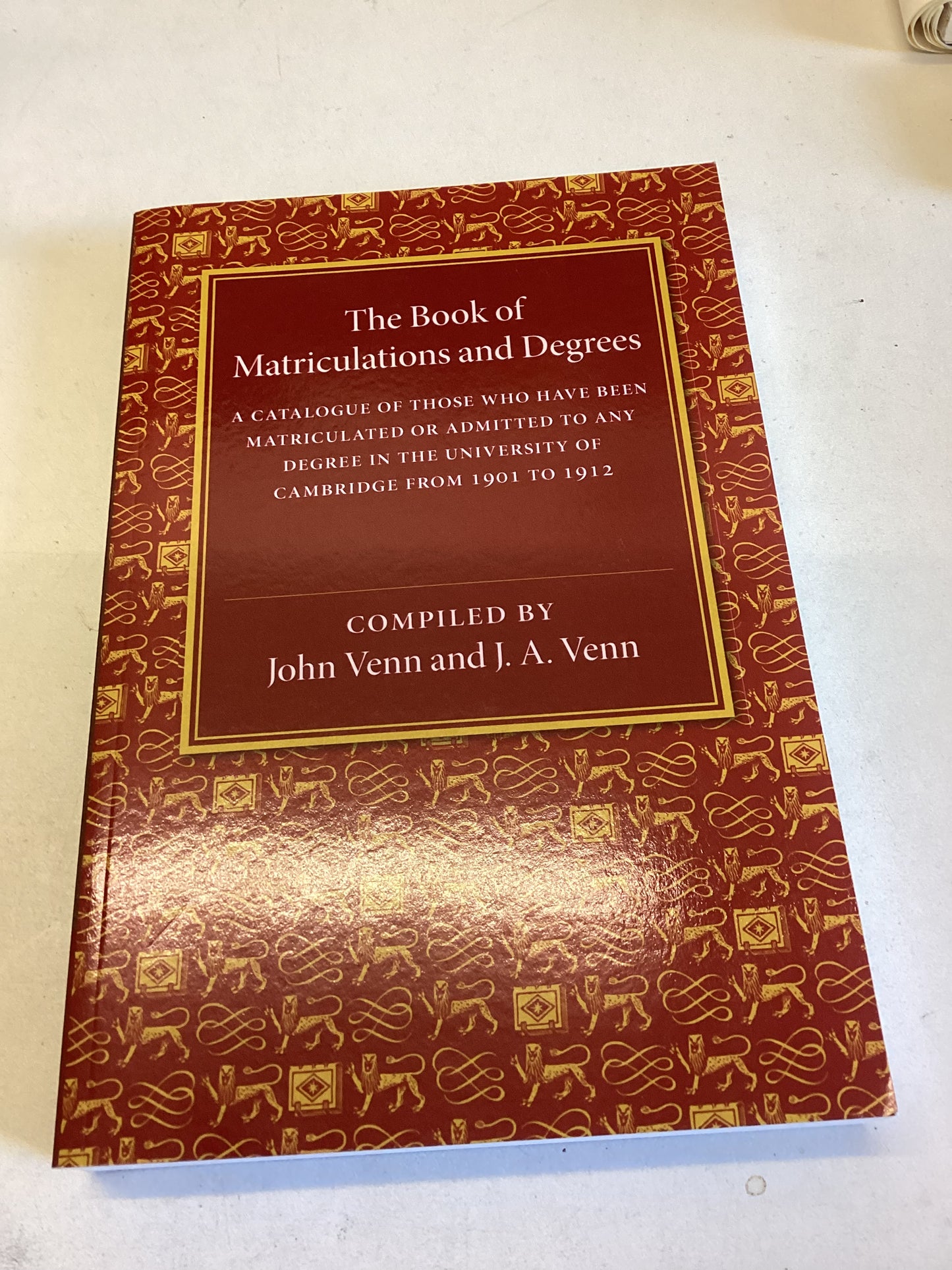 The Book of Matriculations and Degrees Compiled By John Venn and J A Venn