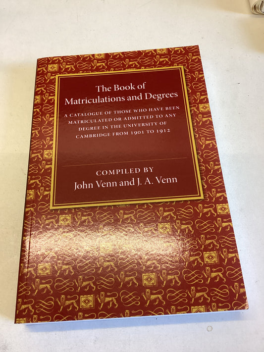 The Book of Matriculations and Degrees Compiled By John Venn and J A Venn