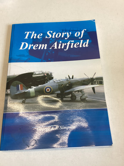 The Story  of Drem Airfield George J F Simpson