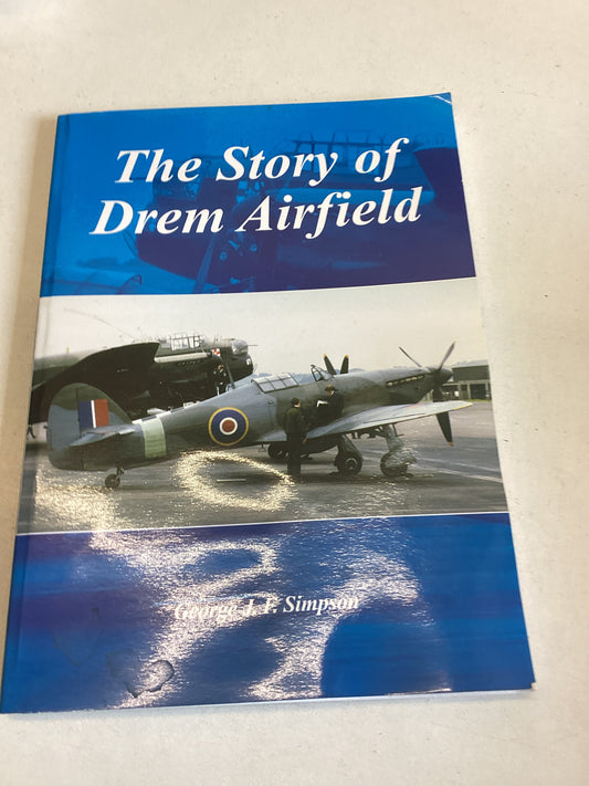 The Story  of Drem Airfield George J F Simpson