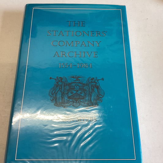 The Stationer's Company Archive 1554-1984 Robin Myers