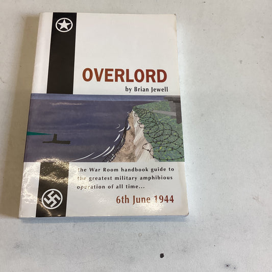 Overlord 6th June 1944 Brian Jewell