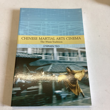 Chinese Martial Arts Cinema The Wuxia Tradition Stephen Teo