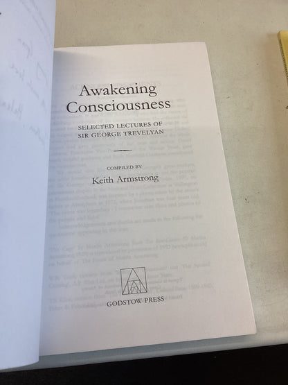 Awakening Consciousness Selected Lectures of Sir George Trevelyan