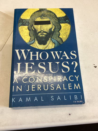 Who Was Jesus A Conspiracy In Jerusalem Kamal Salibi