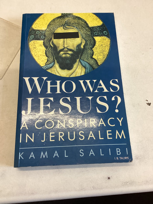 Who Was Jesus A Conspiracy In Jerusalem Kamal Salibi