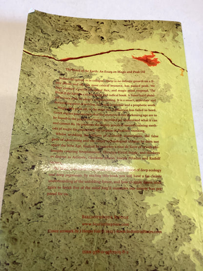The Blood of The Earth An Essay on Magic and Peak Oil John Michael Greer